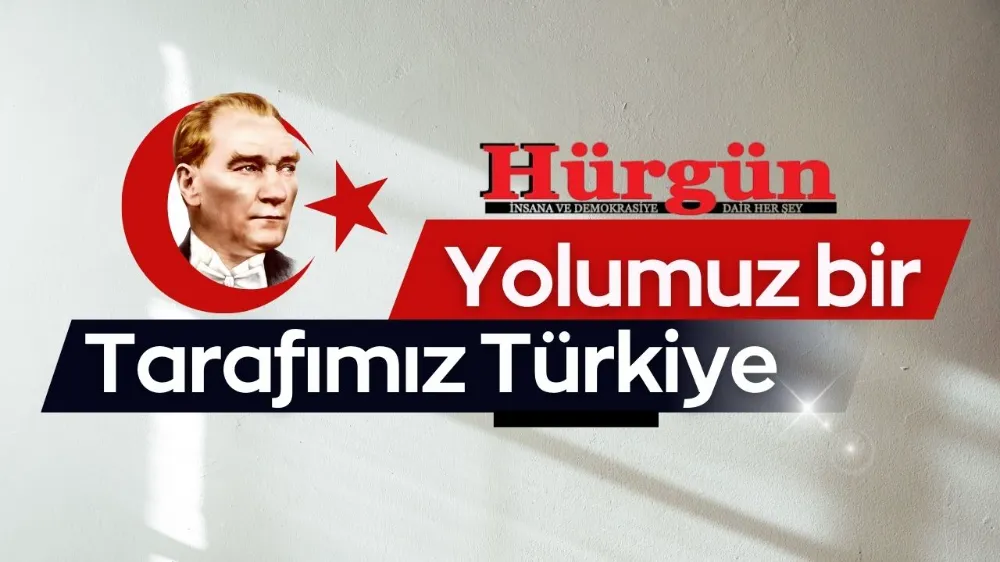 Yolumuz bir, tarafımız Türkiye 
