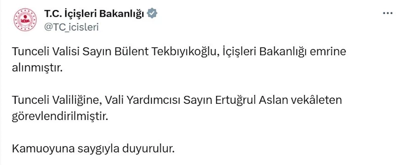 Tunceli Valisi Tekbıyıkoğlu merkeze çekildi
