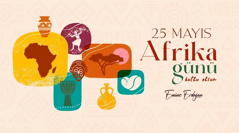 Emine Erdoğan’dan 25 Mayıs Afrika Günü’ne ilişkin paylaşım:
