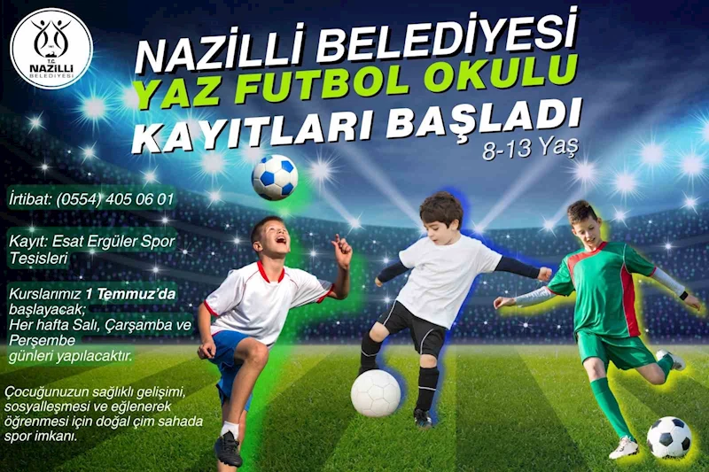 Nazilli Belediyesi Yaz Futbol Okulu kayıtları başladı
