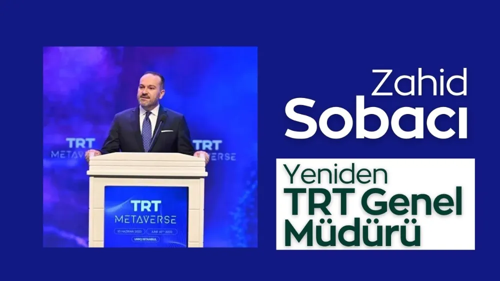 Mehmet Zahid Sobacı, yeniden TRT Genel Müdürü olarak atandı
