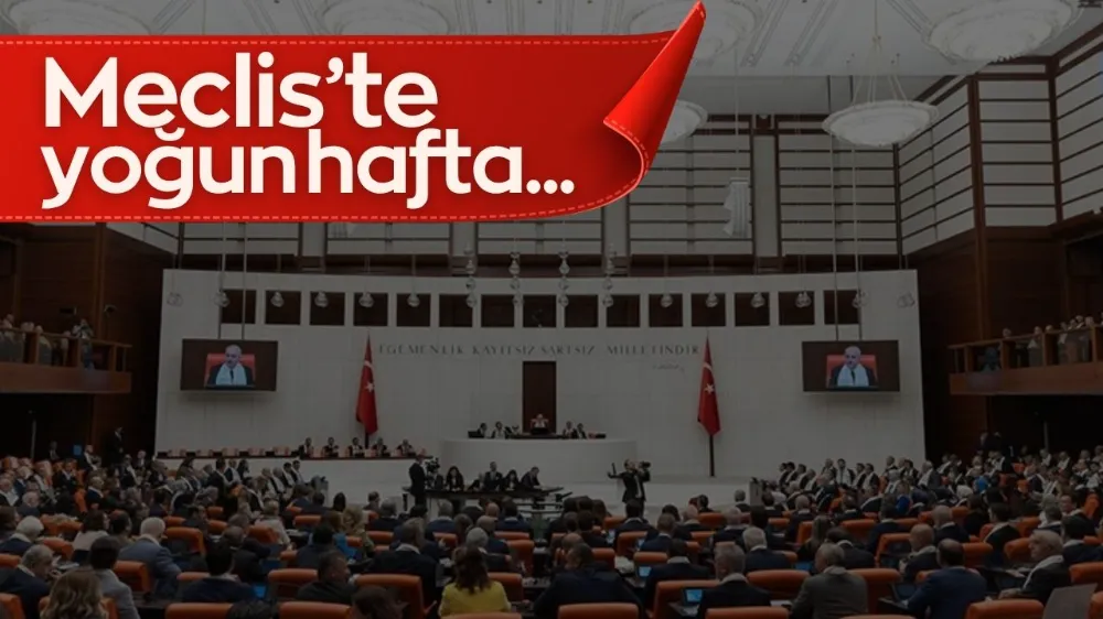 Meclis yoğun mesaiye hazırlanıyor